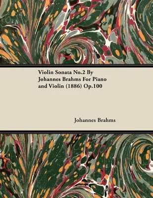 Husľová sonáta č. 2 Johannesa Brahmsa pre klavír a husle (1886) op.100 - Violin Sonata No.2 By Johannes Brahms For Piano and Violin (1886) Op.100