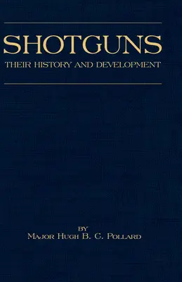 Brokovnice - ich história a vývoj (séria Strelectvo - Zbrane a výroba zbraní): Čítajte Country Book - Shotguns - Their History and Development (Shooting Series - Guns & Gunmaking): Read Country Book