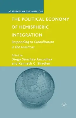 Politická ekonómia polosférickej integrácie: Reakcia na globalizáciu v Amerike - The Political Economy of Hemispheric Integration: Responding to Globalization in the Americas