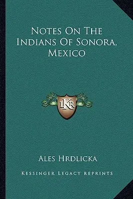 Poznámky o indiánoch Sonory v Mexiku - Notes On The Indians Of Sonora, Mexico