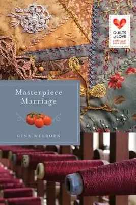 Majstrovské manželstvo: Séria Quilts of Love - Masterpiece Marriage: Quilts of Love Series