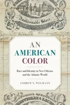 Americká farba: rasa a identita v New Orleanse a atlantickom svete - American Color: Race and Identity in New Orleans and the Atlantic World