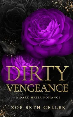 Špinavá pomsta Temná mafiánska romanca - Dirty Vengeance A Dark Mafia Romance