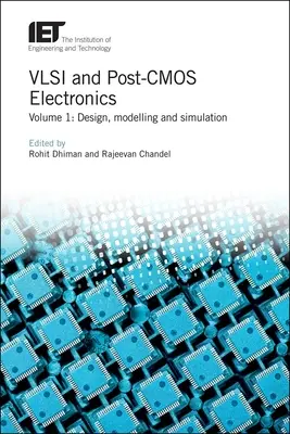 VLSI a post-CMOS elektronika: V tejto oblasti je potrebné venovať pozornosť návrhu, modelovaniu a simulácii. - VLSI and Post-CMOS Electronics: Design, Modelling and Simulation