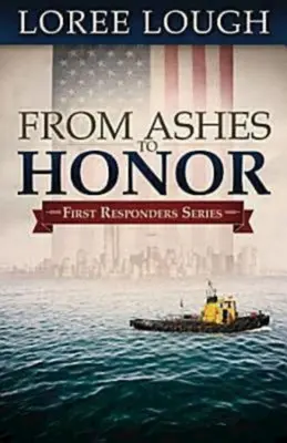 Z popola ku cti: Kniha First Responders č. 1 - From Ashes to Honor: First Responders Book #1