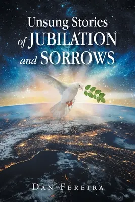 Neopísané príbehy o radosti a smútku - Unsung Stories of Jubilation and Sorrows