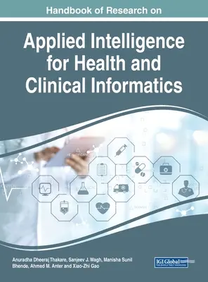Príručka výskumu aplikovanej inteligencie pre zdravotnícku a klinickú informatiku - Handbook of Research on Applied Intelligence for Health and Clinical Informatics