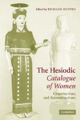 Hésiodov katalóg žien: Hésiodosovské dielo: konštrukcie a rekonštrukcie - The Hesiodic Catalogue of Women: Constructions and Reconstructions