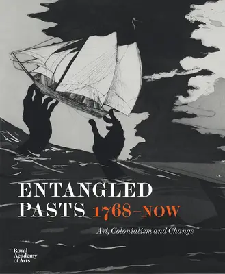 Prepletená minulosť, 1768 - súčasnosť: Umenie, kolonializmus a zmena - Entangled Pasts, 1768-Now: Art, Colonialism and Change