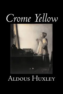 Crome Yellow by Aldous Huxley, Science fiction, Klasika, Literárne - Crome Yellow by Aldous Huxley, Science Fiction, Classics, Literary