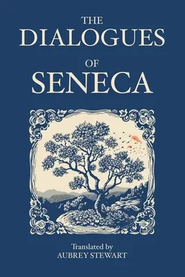 Senecove dialógy - The Dialogues of Seneca