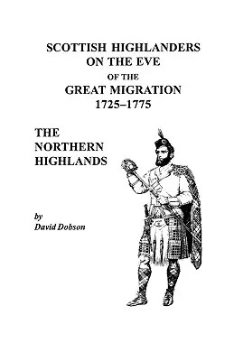 Škótski horali v predvečer veľkého sťahovania, 1725-1775: Severná vysočina - Scottish Highlanders on the Eve of the Great Migration, 1725-1775: The Northern Highlands