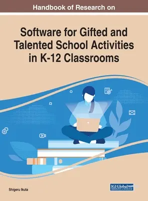 Príručka výskumu softvéru pre školské aktivity nadaných a talentovaných žiakov v triedach K-12 - Handbook of Research on Software for Gifted and Talented School Activities in K-12 Classrooms