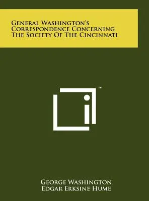 Korešpondencia generála Washingtona týkajúca sa Cincinnatskej spoločnosti - General Washington's Correspondence Concerning the Society of the Cincinnati