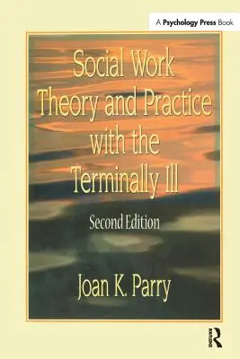 Teória a prax sociálnej práce s nevyliečiteľne chorými - Social Work Theory and Practice with the Terminally Ill