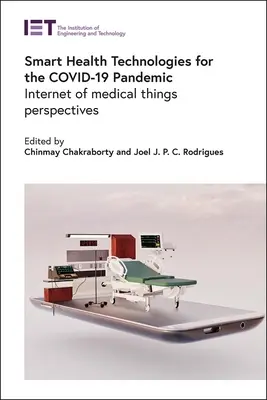 Inteligentné zdravotnícke technológie pre pandémiu Covid-19: perspektívy internetu zdravotníckych vecí - Smart Health Technologies for the Covid-19 Pandemic: Internet of Medical Things Perspectives