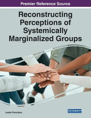 Rekonštrukcia vnímania systémovo marginalizovaných skupín - Reconstructing Perceptions of Systemically Marginalized Groups