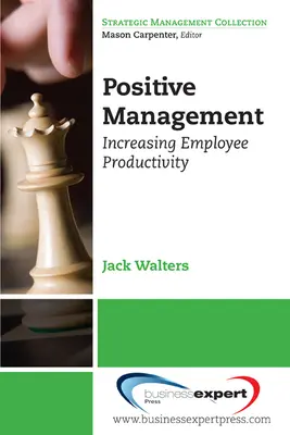 Pozitívny manažment: Zvyšovanie produktivity zamestnancov - Positive Management: Increasing Employee Productivity