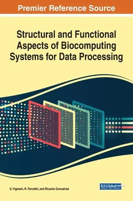 Štrukturálne a funkčné aspekty biopočítačových systémov na spracovanie údajov - Structural and Functional Aspects of Biocomputing Systems for Data Processing