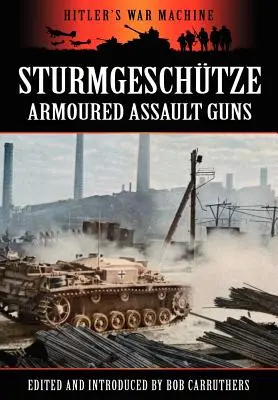 Sturmgeschtze - Obrnené útočné delá - Sturmgeschtze - Amoured Assault Guns