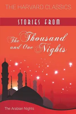 Geschichten aus Tausendundeiner Nacht (Harvard Classics) - Stories from the Thousand and One Nights (Harvard Classics)