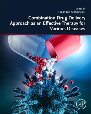 Kombinovaný prístup k dodávaniu liečiv ako účinná terapia rôznych ochorení - Combination Drug Delivery Approach as an Effective Therapy for Various Diseases