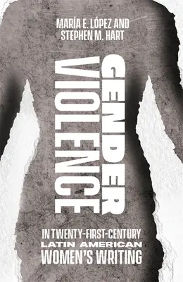 Rodové násilie v latinskoamerickej ženskej spisbe dvadsiateho prvého storočia - Gender Violence in Twenty-First-Century Latin American Women's Writing