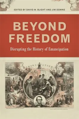 Za hranicami slobody: Narušenie dejín emancipácie - Beyond Freedom: Disrupting the History of Emancipation