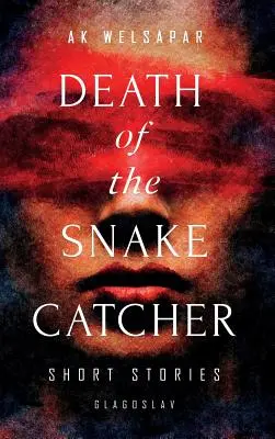 Smrť lovca hadov: Krátke príbehy - Death of the Snake Catcher: Short Stories