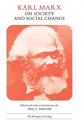 Karl Marx o spoločnosti a sociálnych zmenách: S výberom z diela Friedricha Engelsa - Karl Marx on Society and Social Change: With Selections by Friedrich Engels