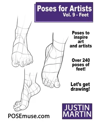 Pózy pre umelcov 9. zväzok Nohy: Základná príručka pre figurálnu kresbu a ľudskú postavu (Inšpirujúce umenie a umelci) - Poses for Artists Volume 9 Feet: An Essential Reference for Figure Drawing and the Human Form (Inspiring Art and Artists)