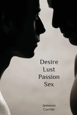 Túžba, chtíč, vášeň, sex - Desire, Lust, Passion, Sex