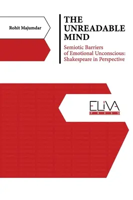 Nečitateľná myseľ: semiotické bariéry emocionálneho nevedomia: Shakespeare v perspektíve - The Unreadable Mind: Semiotic Barriers of Emotional Unconscious: Shakespeare in Perspective