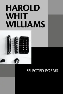 Harold Whit Williams: Vybrané básne - Harold Whit Williams: Selected Poems