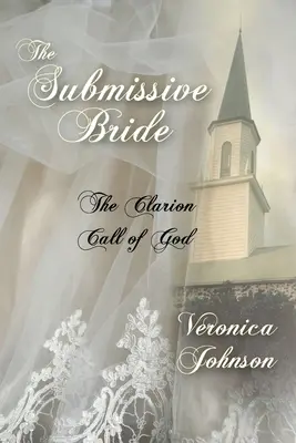 Poslušná nevesta: Volanie Boha - The Submissive Bride: The Clarion Call of God