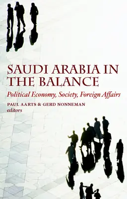 Saudská Arábia v rovnováhe: Politická ekonómia, spoločnosť, zahraničné záležitosti - Saudi Arabia in the Balance: Political Economy, Society, Foreign Affairs