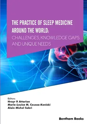 Prax spánkovej medicíny vo svete: Výzvy, medzery v poznatkoch a jedinečné potreby - The Practice of Sleep Medicine Around The World: Challenges, Knowledge Gaps and Unique Needs