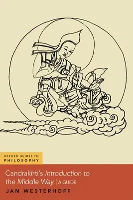 Kandrakirtiho úvod do strednej cesty - sprievodca - Candrakirti's Introduction to the Middle Way - A Guide
