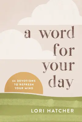 Slovo na každý deň: 66 pobožností na osvieženie vašej mysle - A Word for Your Day: 66 Devotions to Refresh Your Mind