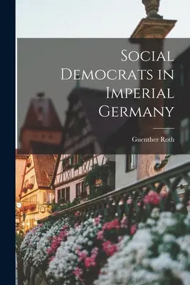 Sociálni demokrati v cisárskom Nemecku - Social Democrats in Imperial Germany