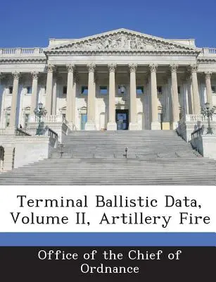 Koncové balistické údaje, zväzok II, delostrelecká paľba - Terminal Ballistic Data, Volume II, Artillery Fire