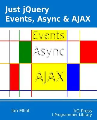 Len jQuery: Udalosti, asynchronizácia a Ajax - Just jQuery: Events, Async & Ajax