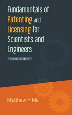Základy patentovania a licencovania pre vedcov a inžinierov (2. vydanie) - Fundamentals of Patenting and Licensing for Scientists and Engineers (2nd Edition)