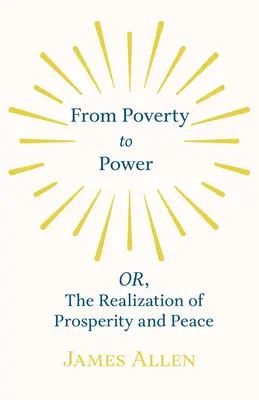 Od chudoby k moci - alebo Realizácia prosperity a pokoja - From Poverty to Power - OR, The Realization of Prosperity and Peace