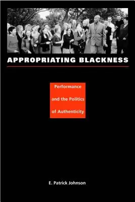 Prisvojenie si čiernosti: Performance and Politics of Authenticity (Výkon a politika autenticity) - Appropriating Blackness: Performance and the Politics of Authenticity