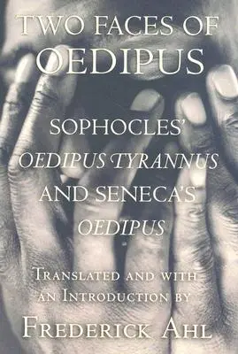 Dve tváre Oidipa: Sofoklov „Oidipus Tyrannus“ a Senecov „Oidipus““ - Two Faces of Oedipus: Sophocles' oedipus Tyrannus