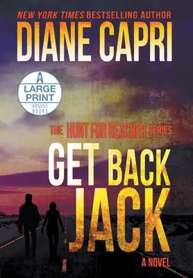 Získajte späť Jacka Veľké tlačené vydanie v tvrdej väzbe: Séria Hunt for Jack Reacher - Get Back Jack Large Print Hardcover Edition: The Hunt for Jack Reacher Series
