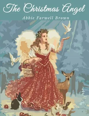 Vianočný anjel: Vianočný príbeh: klasický sviatočný príbeh - The Christmas Angel: Classic Holiday Story