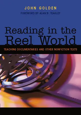 Čítanie v nakrútenom svete: Vyučovanie dokumentárnych filmov a iných textov literatúry faktu - Reading in the Reel World: Teaching Documentaries and Other Nonfiction Texts