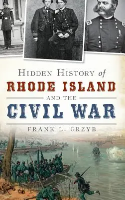 Skryté dejiny Rhode Islandu a občianskej vojny - Hidden History of Rhode Island and the Civil War